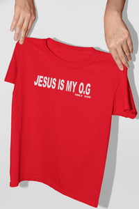 JESUS  IS MY O.G T-SHIRT