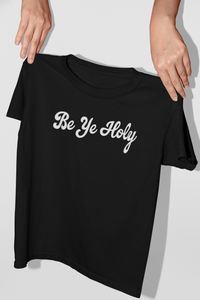 Be Ye Holy T-Shirt