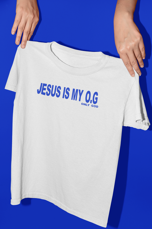 JESUS  IS MY O.G T-SHIRT