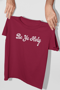 Be Ye Holy T-Shirt